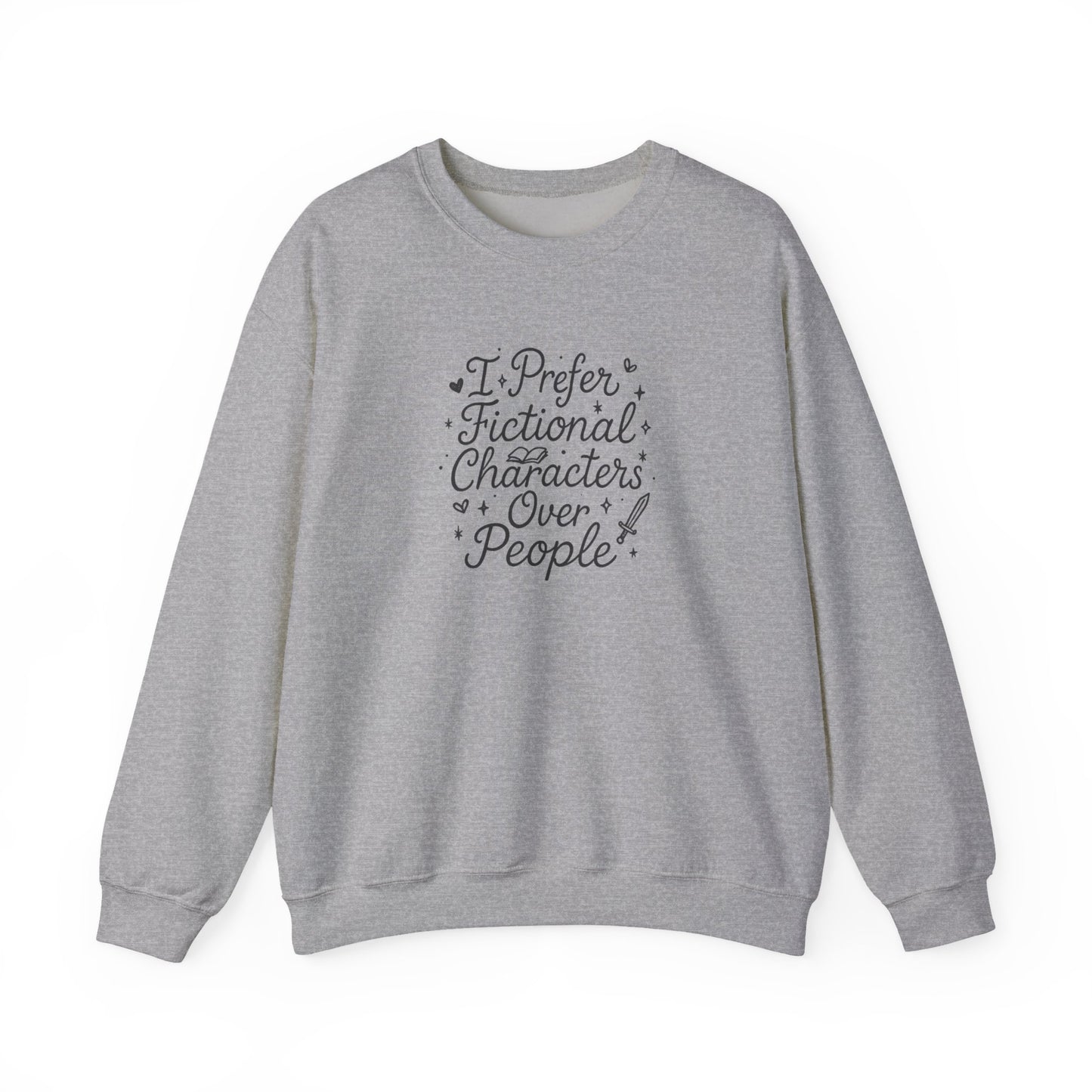 I Prefer Fictional Characters Over People Crewneck Sweatshirt - Thespicyromancebookclub LLC