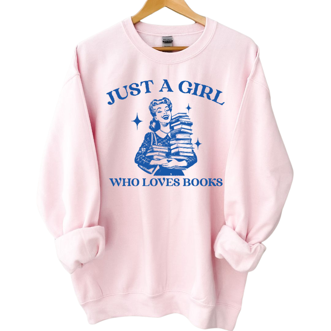 Im Just a girl who loves books Sweatshirt - Thespicyromancebookclub LLC