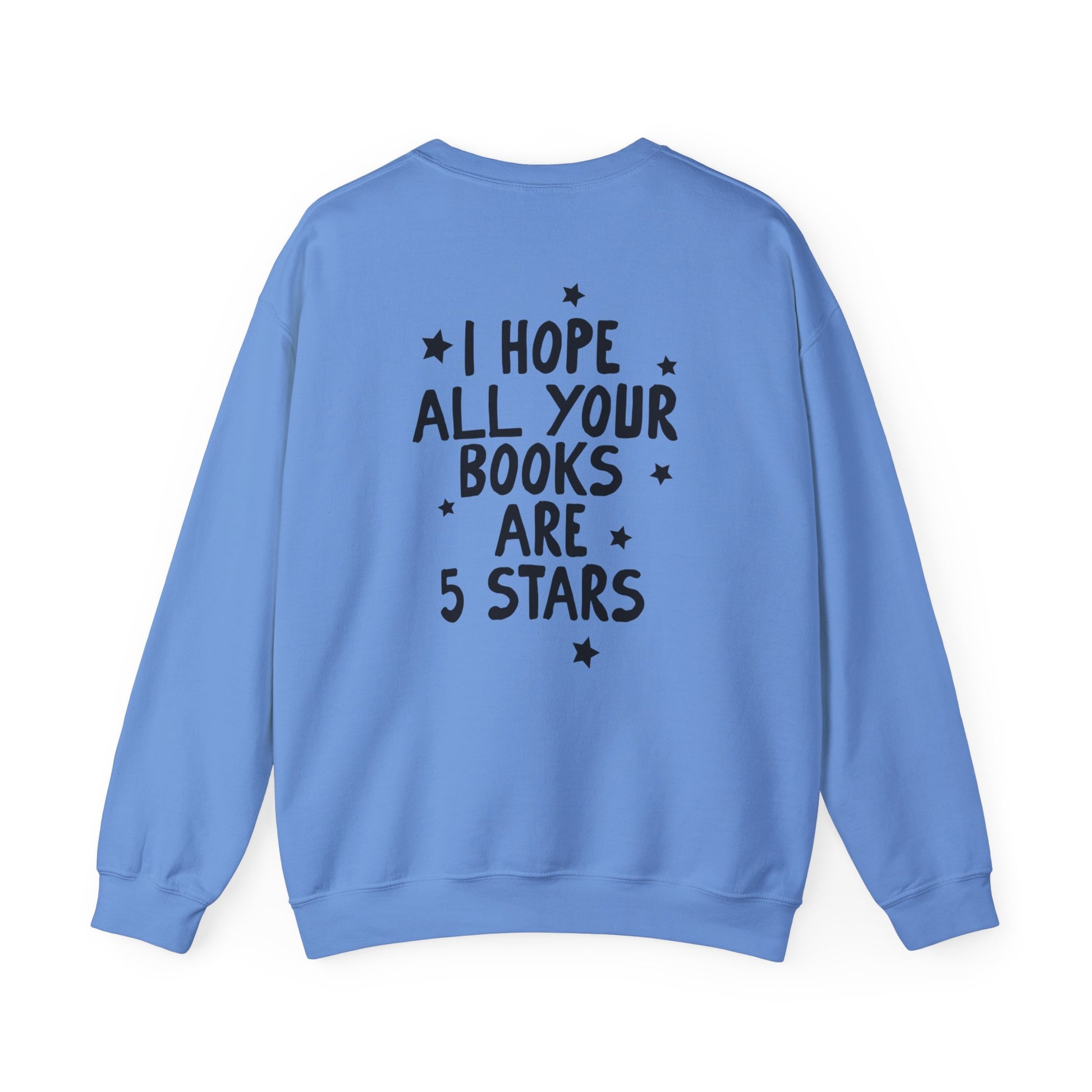 I Hope All Your Books Are 5 Stars Sweatshirt - Thespicyromancebookclub LLC