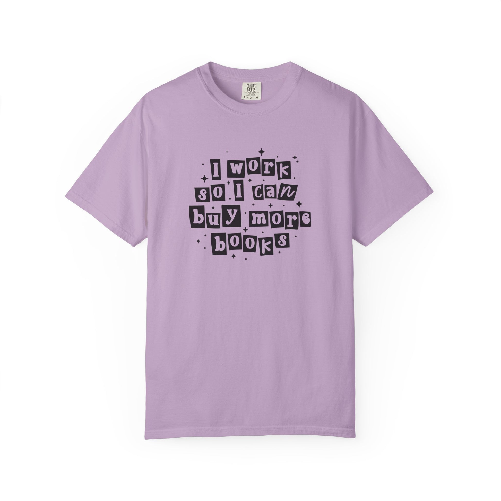 I Work So I Can Buy More Books Comfort Colors T-Shirt - Thespicyromancebookclub LLC