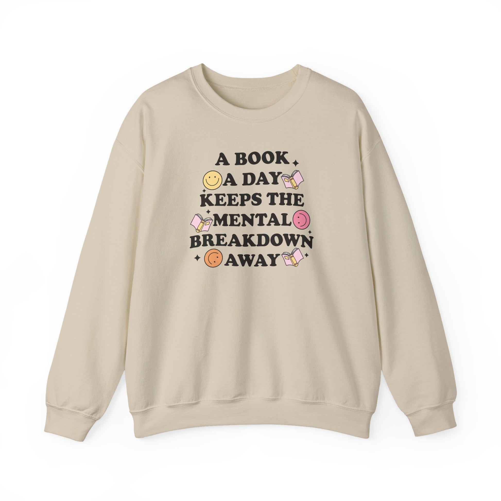 A Book A Day Keeps The Mental Breakdown Away Sweatshirt - Thespicyromancebookclub LLC