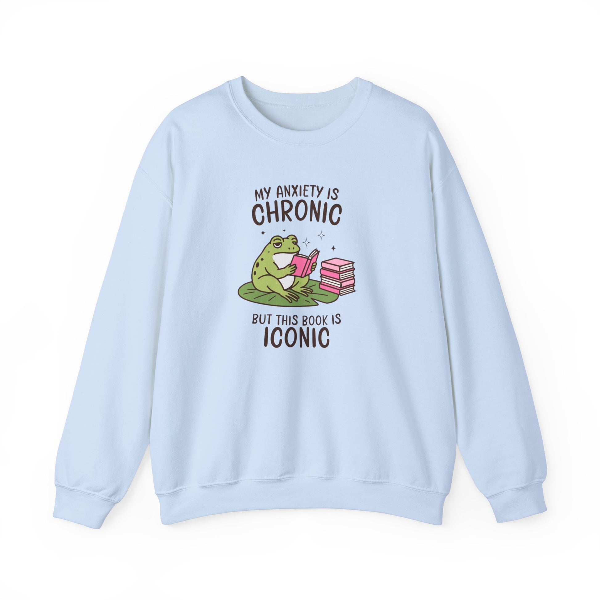 My Anxiety Is Chronic But, This Book Is Iconic Sweatshirt - Thespicyromancebookclub LLC