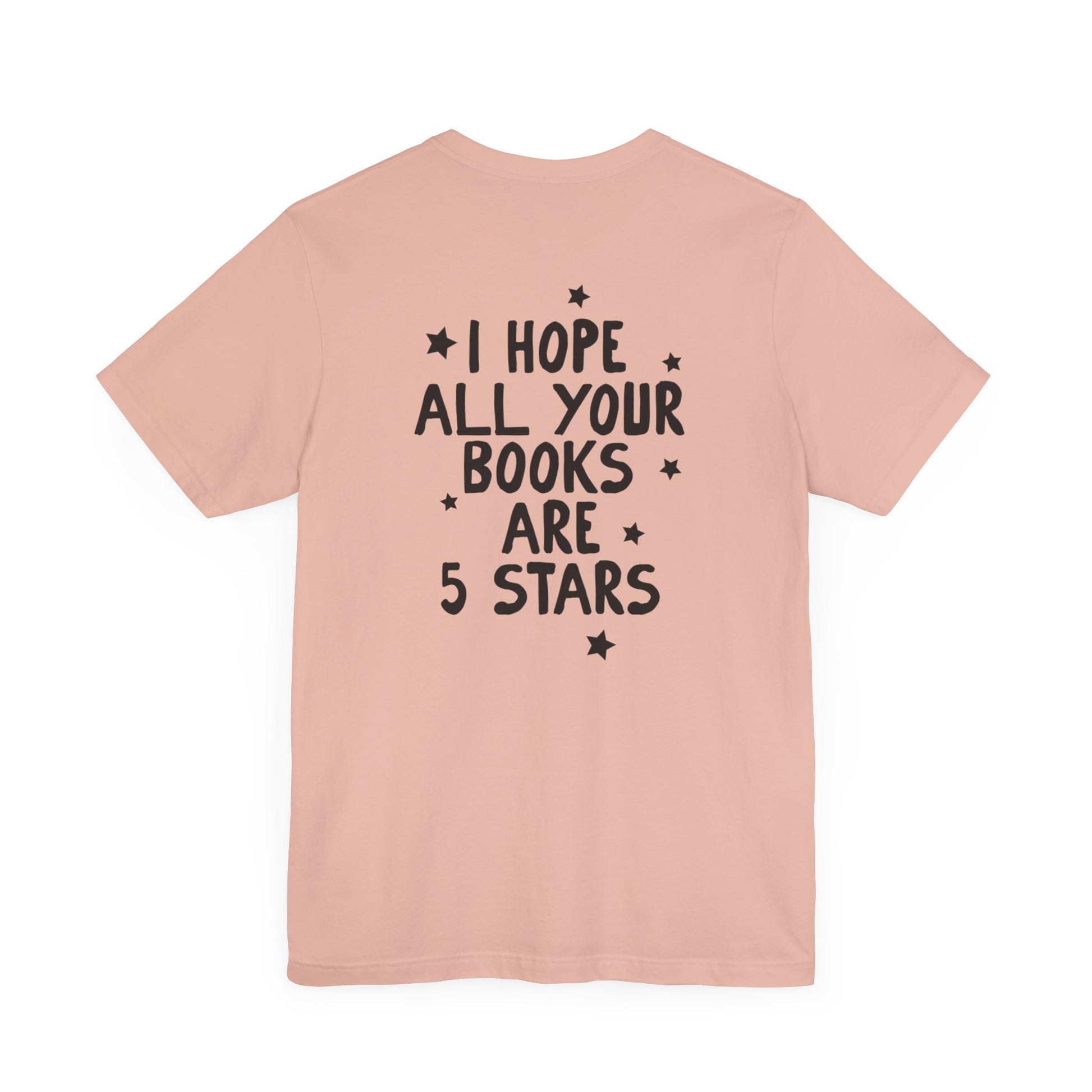 I Hope All Your Books Are 5 Stars” Bella + Canvas T-Shirt - Thespicyromancebookclub LLC