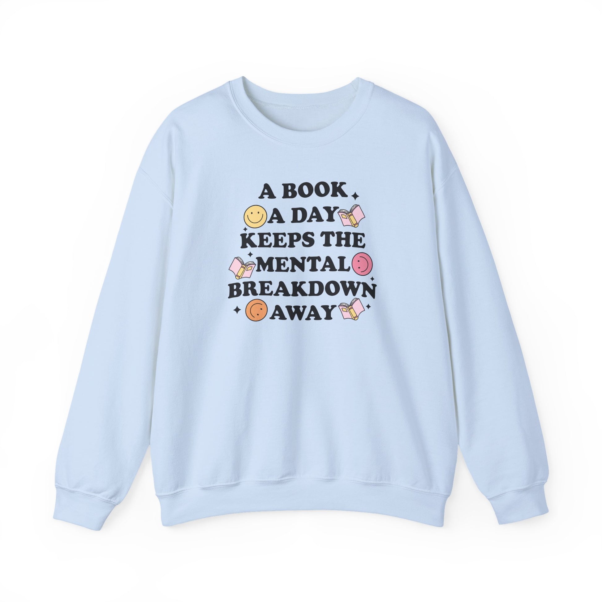 A Book A Day Keeps The Mental Breakdown Away Sweatshirt - Thespicyromancebookclub LLC