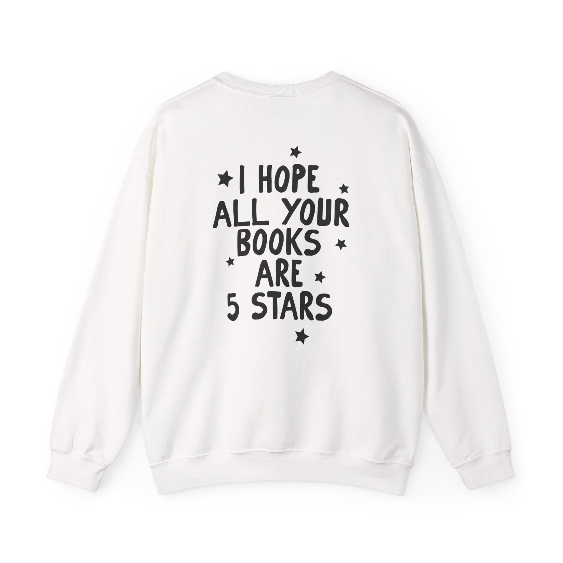 I Hope All Your Books Are 5 Stars Sweatshirt - Thespicyromancebookclub LLC