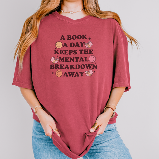 A Book A Day Keeps the Mental Breakdown Away Comfort Colors T-shirt - Thespicyromancebookclub LLC