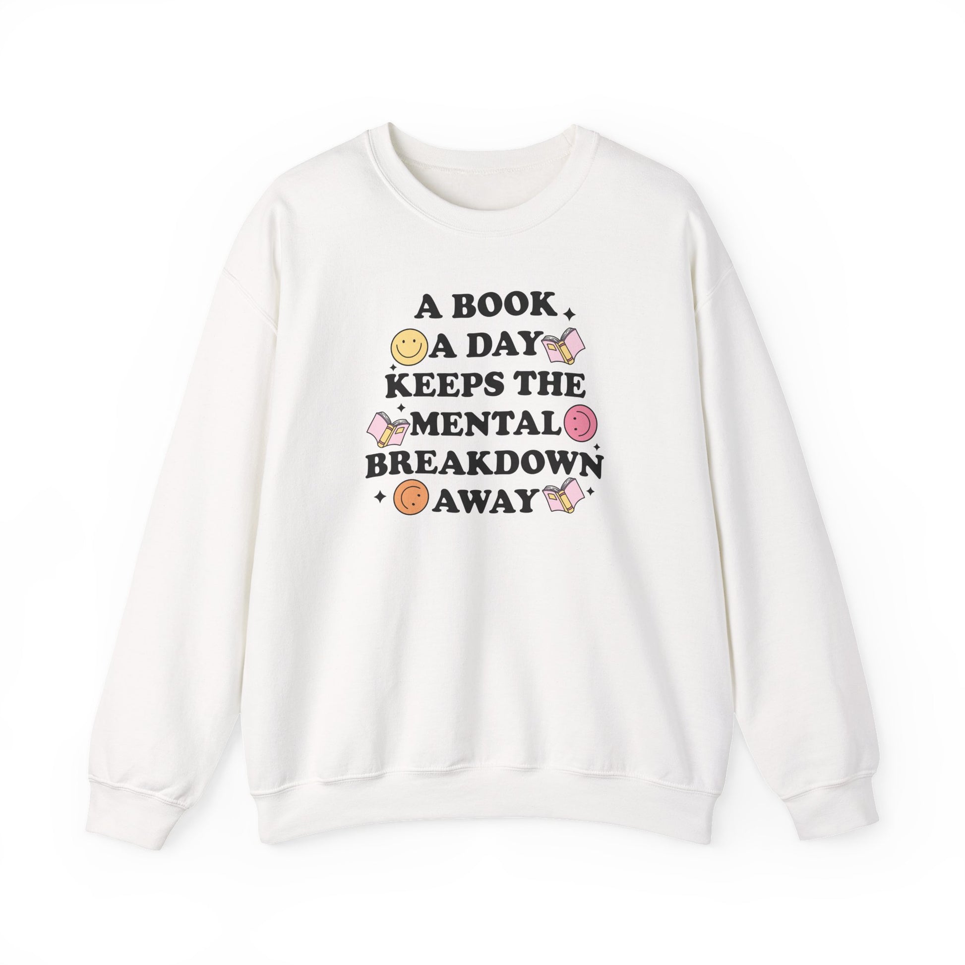 A Book A Day Keeps The Mental Breakdown Away Sweatshirt - Thespicyromancebookclub LLC