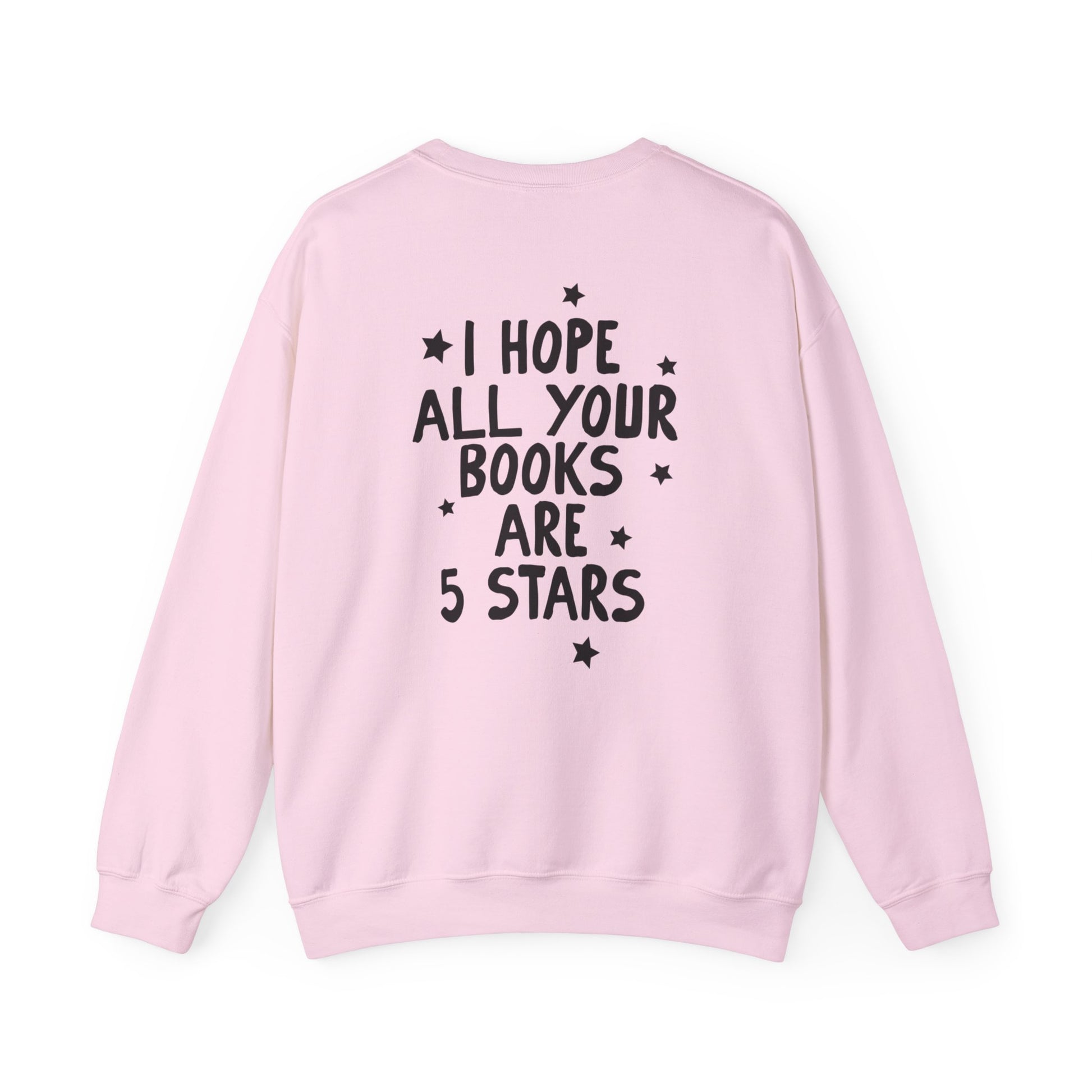 I Hope All Your Books Are 5 Stars Sweatshirt - Thespicyromancebookclub LLC