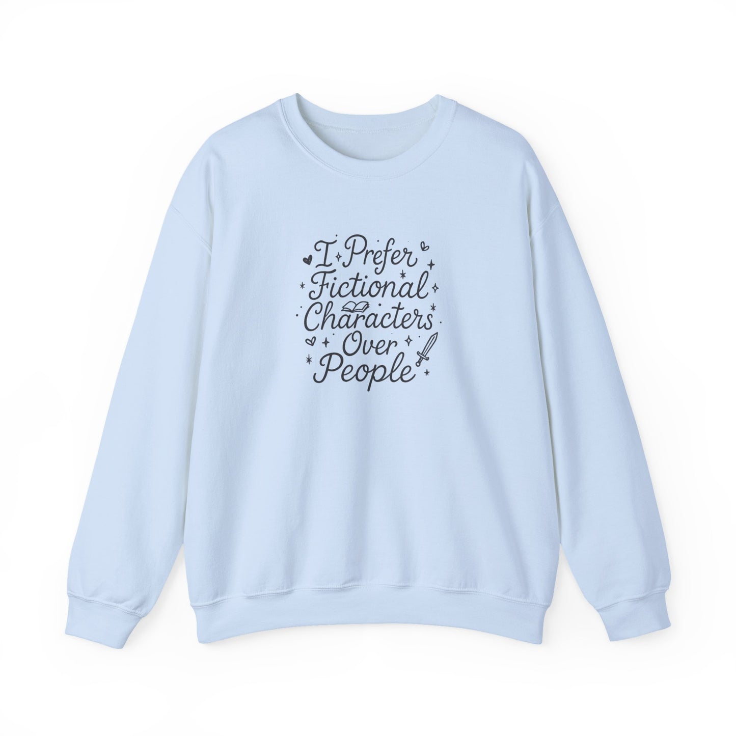 I Prefer Fictional Characters Over People Crewneck Sweatshirt - Thespicyromancebookclub LLC