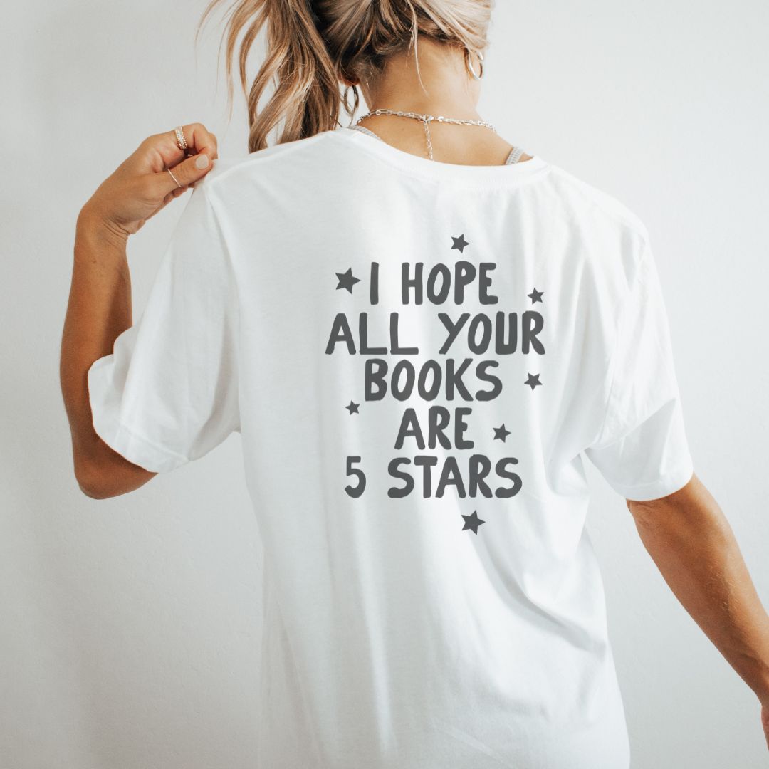 I Hope All Your Books Are 5 Stars” Bella + Canvas T-Shirt - Thespicyromancebookclub LLC