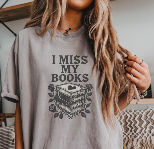 I Miss My Books T-Shirt - Thespicyromancebookclub LLC