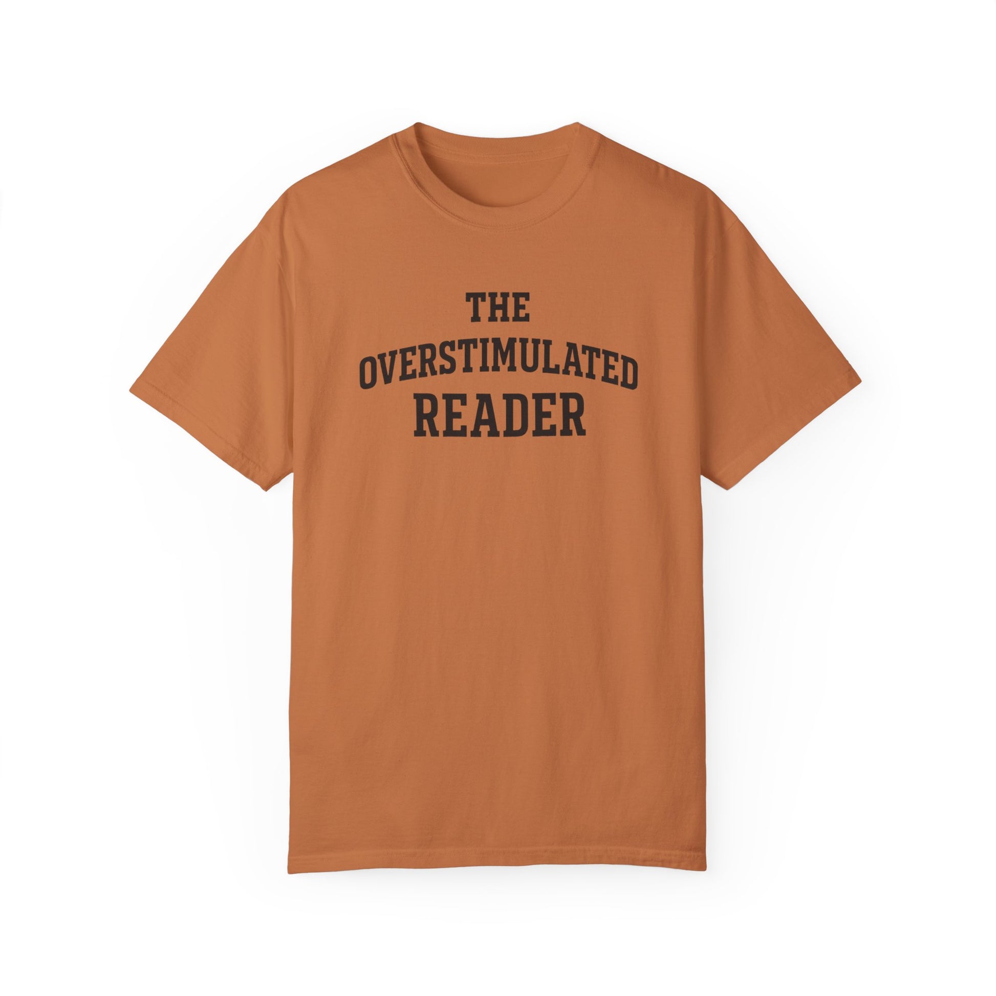 The Overstimulated Reader T-shirt - Thespicyromancebookclub LLC