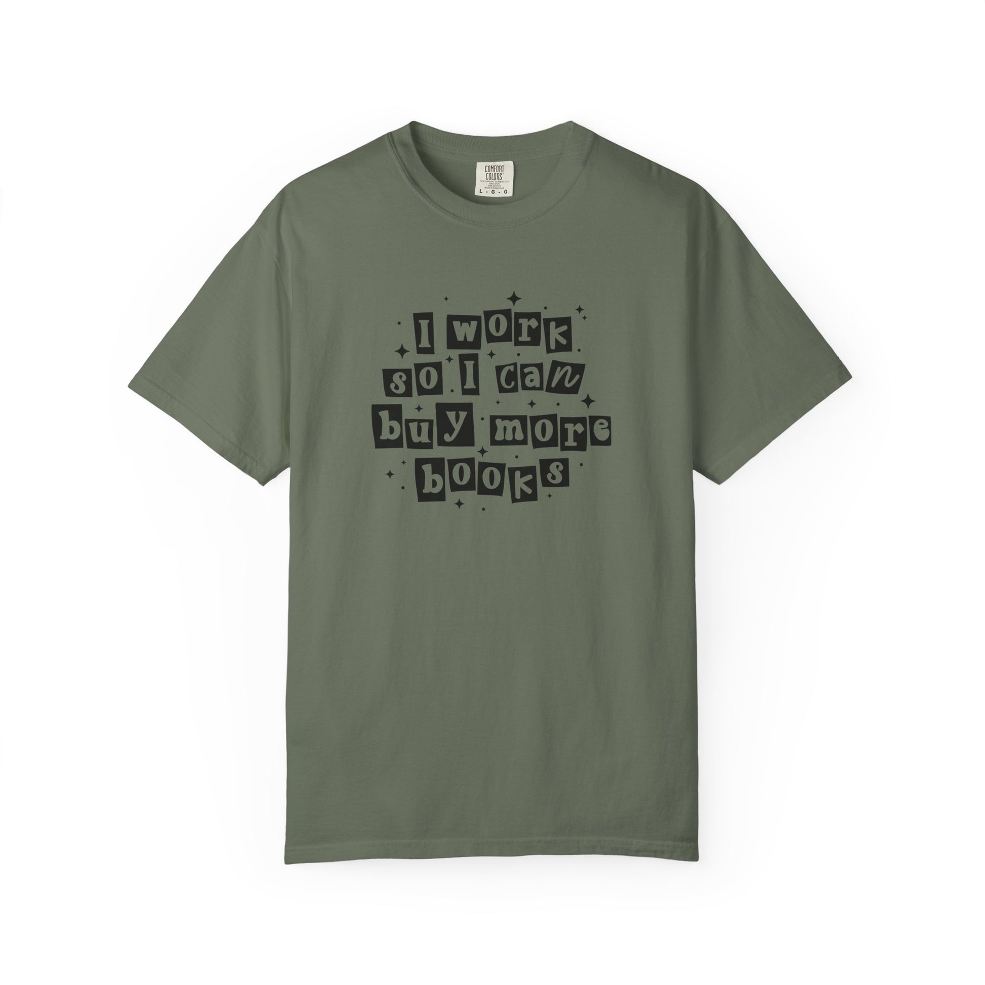 I Work So I Can Buy More Books Comfort Colors T-Shirt - Thespicyromancebookclub LLC