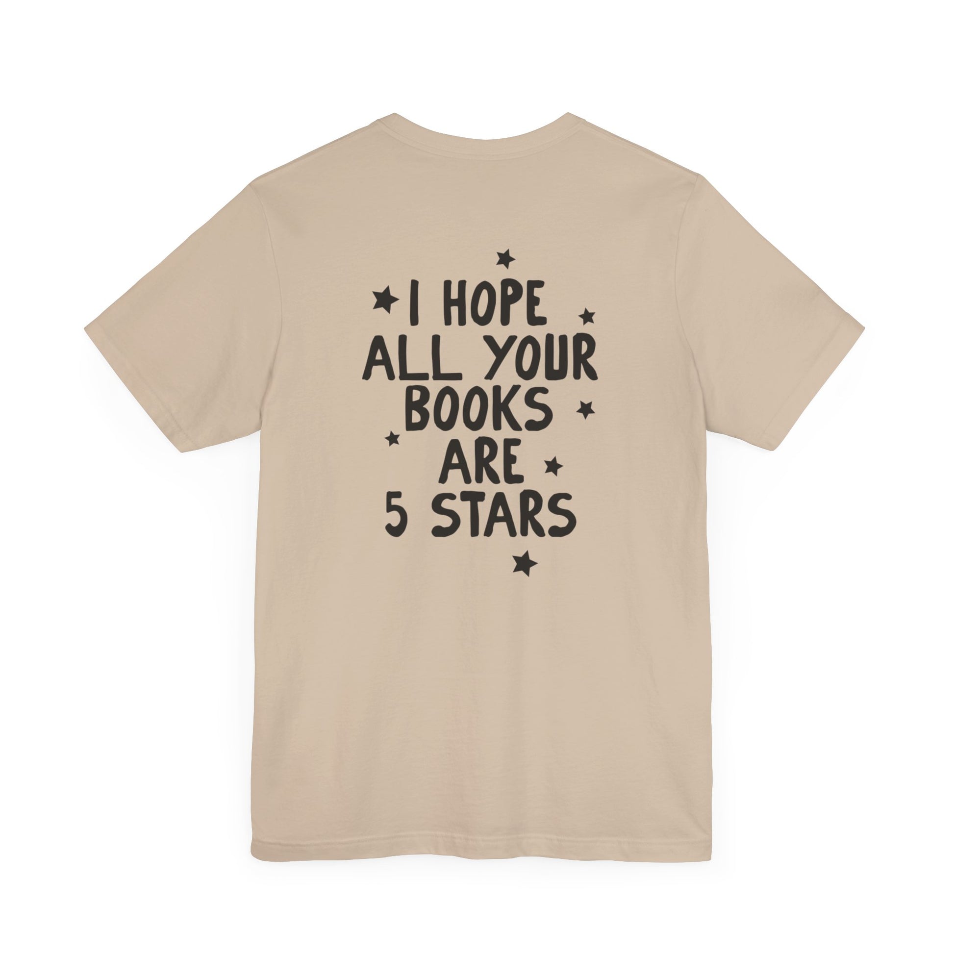 I Hope All Your Books Are 5 Stars” Bella + Canvas T-Shirt - Thespicyromancebookclub LLC