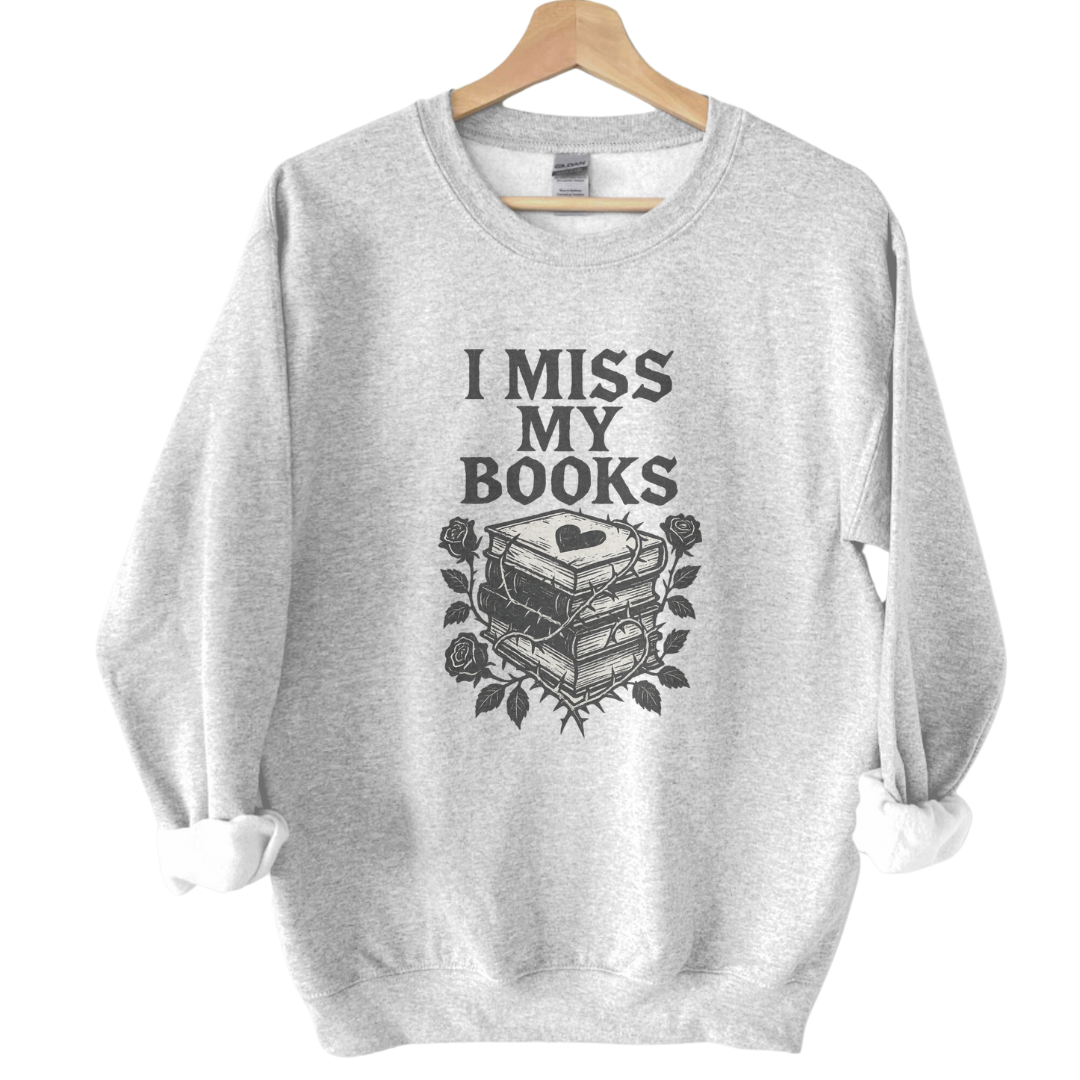 I miss my books™ Crewneck Sweatshirt - Thespicyromancebookclub LLC