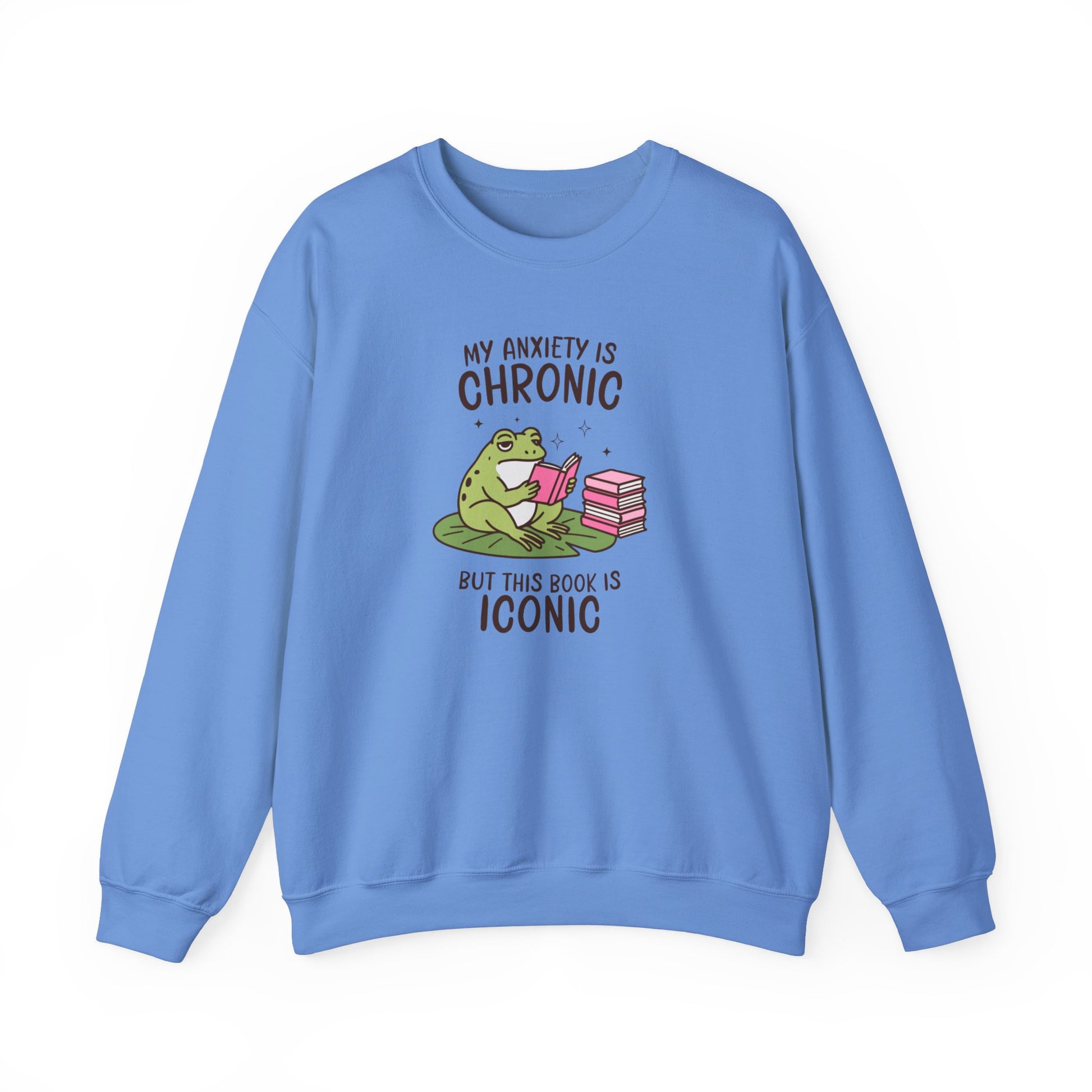 My Anxiety Is Chronic But, This Book Is Iconic Sweatshirt - Thespicyromancebookclub LLC