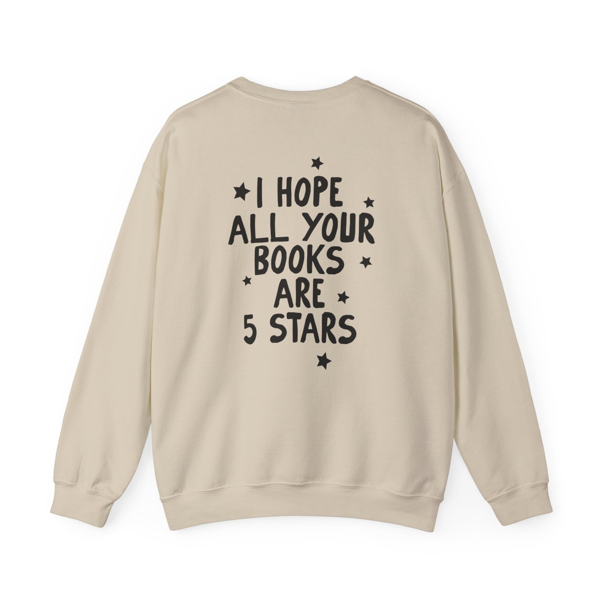 I Hope All Your Books Are 5 Stars Sweatshirt - Thespicyromancebookclub LLC