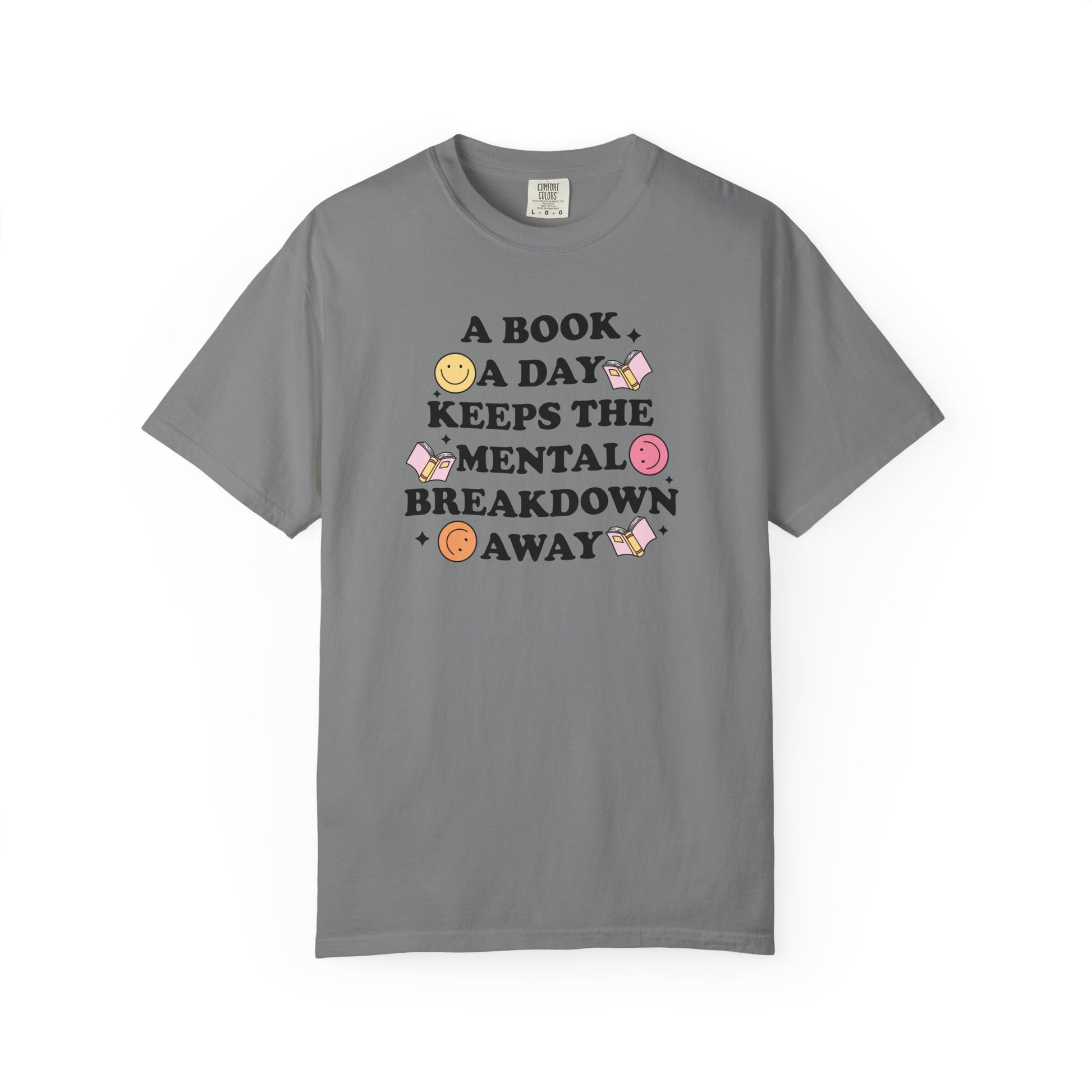 A Book A Day Keeps the Mental Breakdown Away Comfort Colors T-shirt - Thespicyromancebookclub LLC
