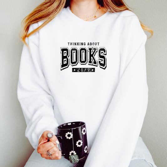 Thinking About Books 24/7 Books Sweatshirt - Thespicyromancebookclub LLC
