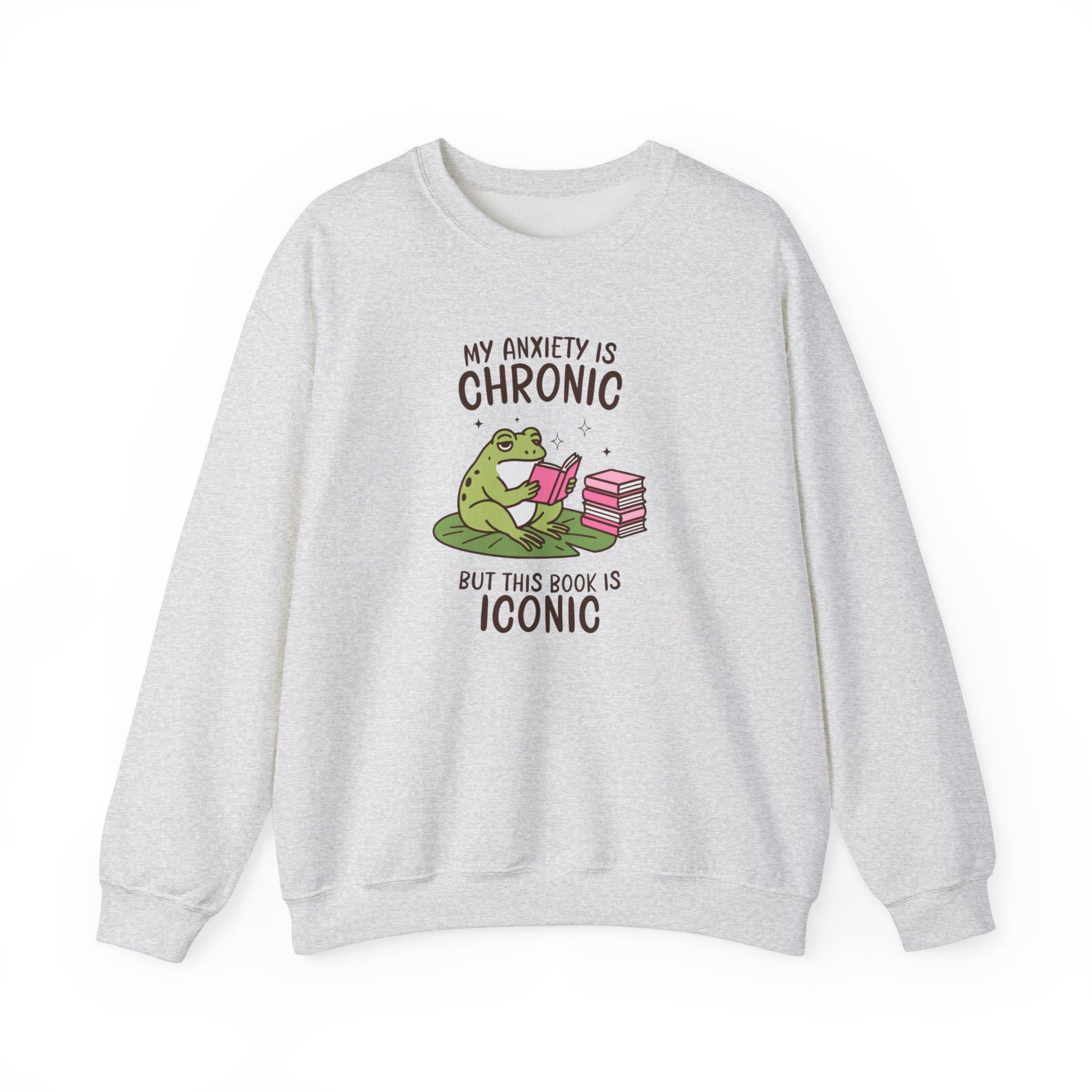 My Anxiety Is Chronic But, This Book Is Iconic Sweatshirt - Thespicyromancebookclub LLC