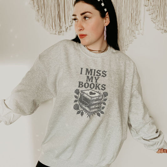 I miss my books™ Crewneck Sweatshirt - Thespicyromancebookclub LLC