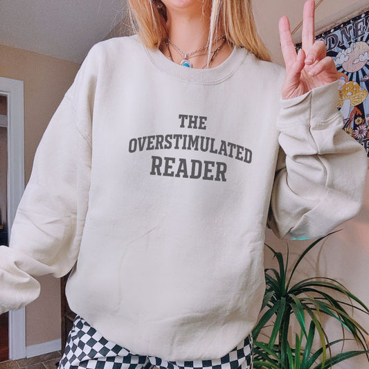 The Overstimulated Reader Crewneck Sweatshirt - Thespicyromancebookclub LLC