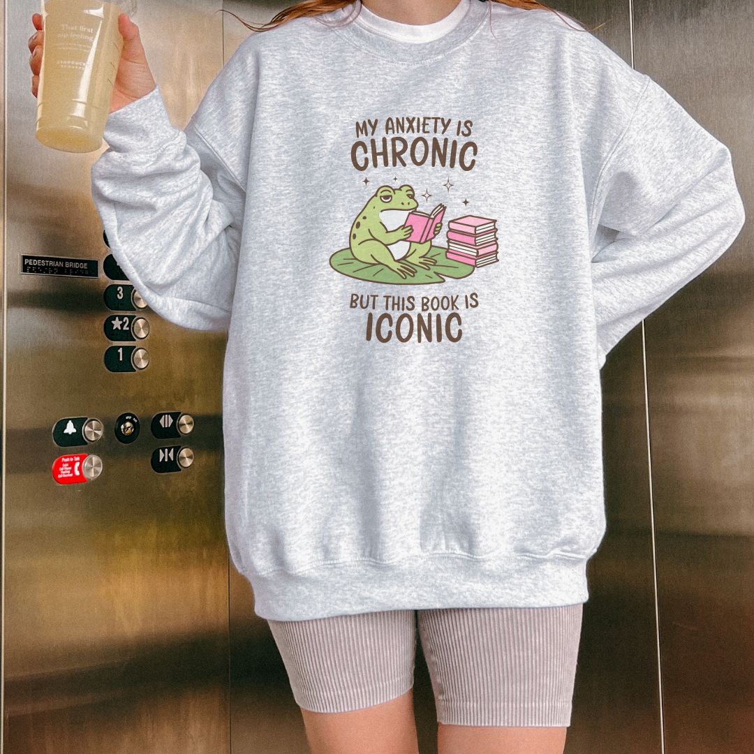 My Anxiety Is Chronic But, This Book Is Iconic Sweatshirt - Thespicyromancebookclub LLC