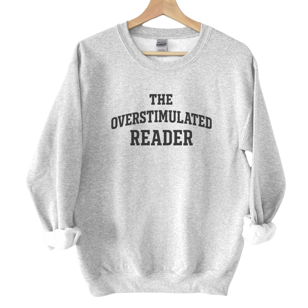The Overstimulated Reader Crewneck Sweatshirt - Thespicyromancebookclub LLC