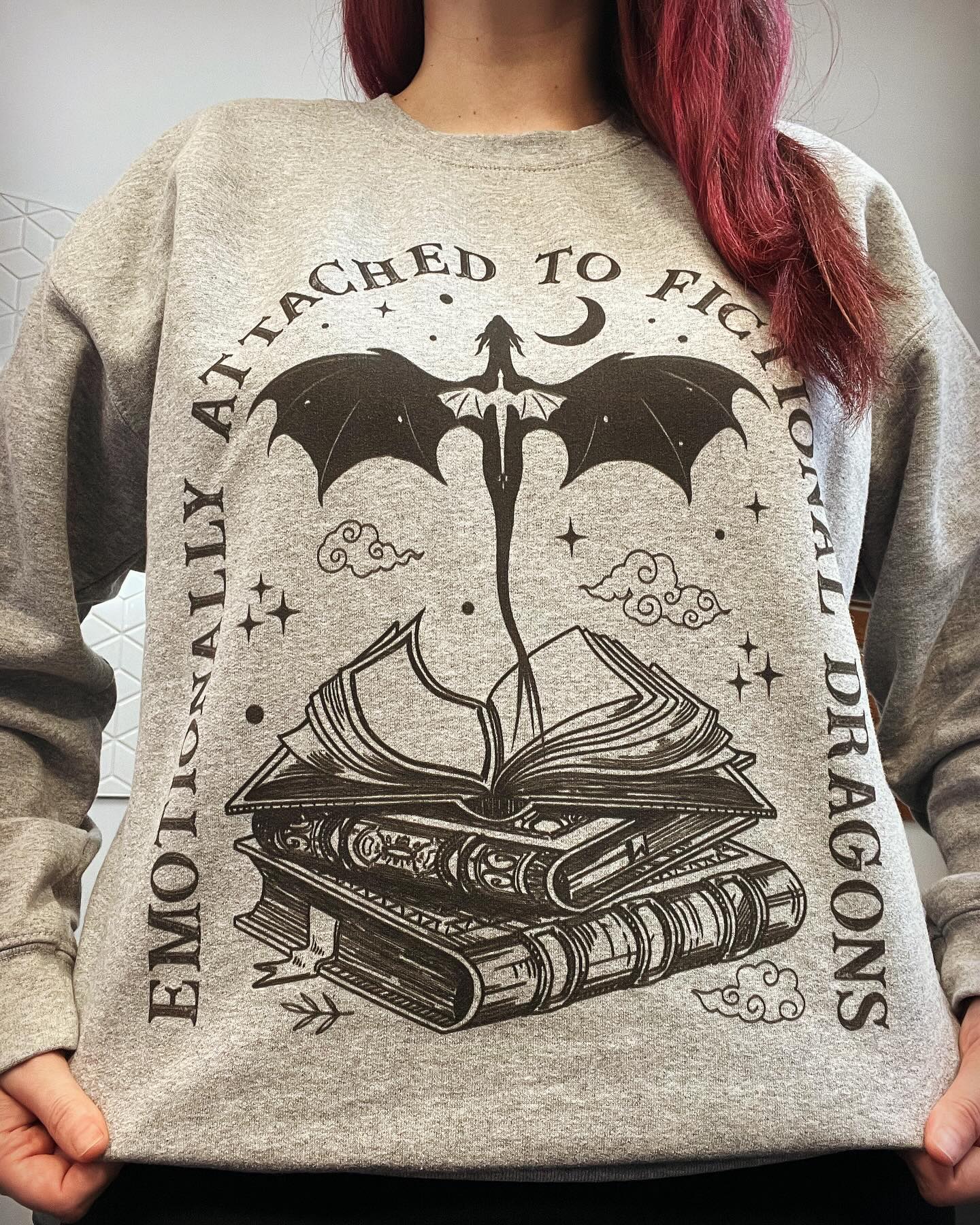 Emotionally Attachted To Fictional Dragons Sweatshirt - Thespicyromancebookclub LLC