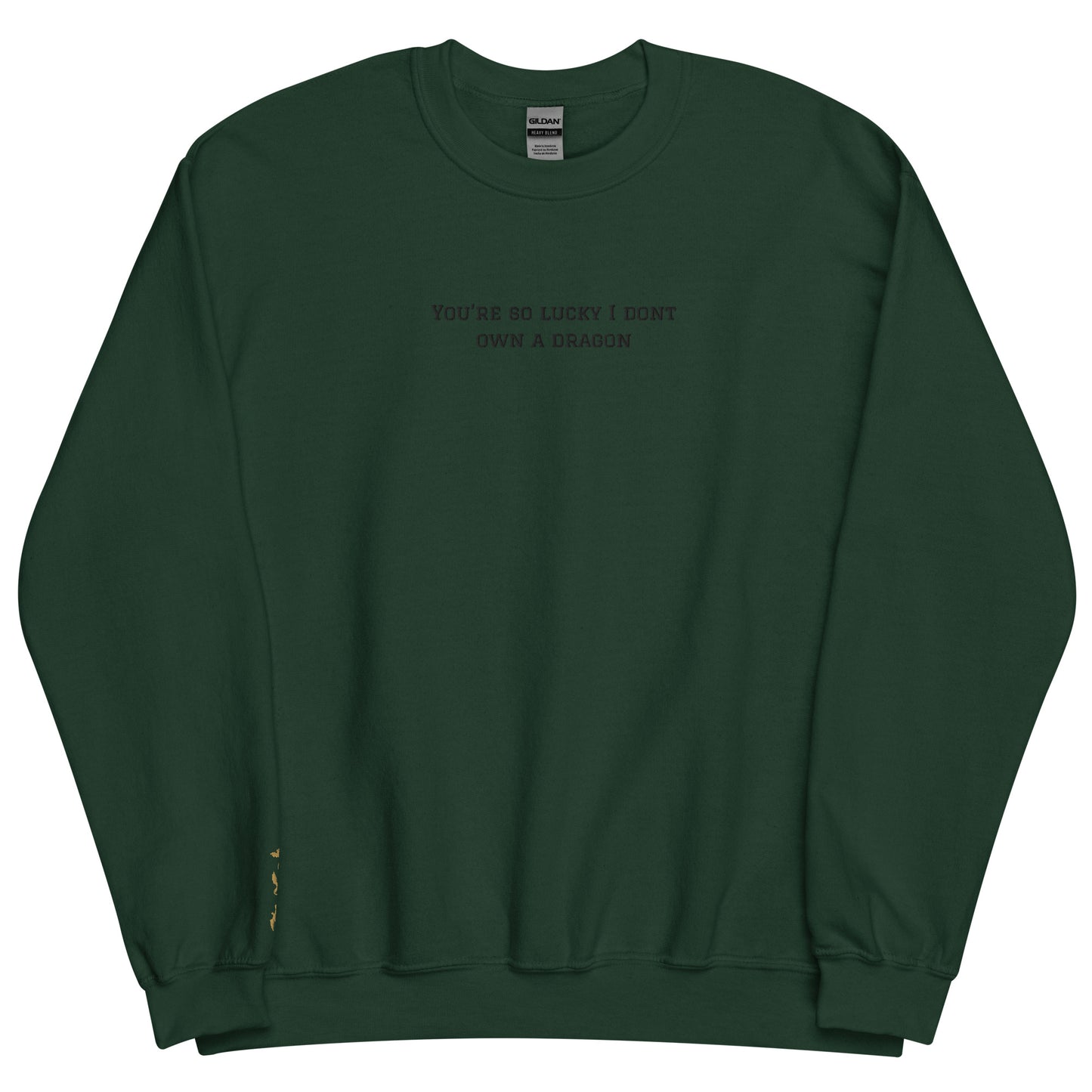 You're So Lucky I Don't Own a Dragon Embroidered Sweatshirt - Thespicyromancebookclub LLC