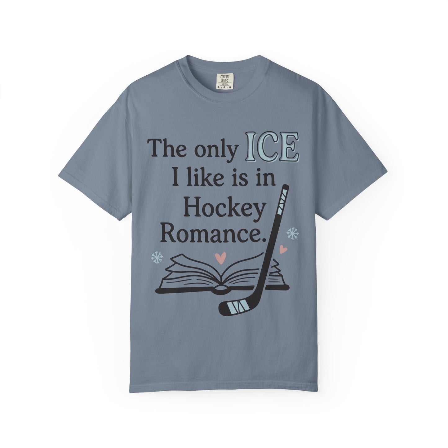 The Only Ice I Like Is In Hockey Romance T-Shirt