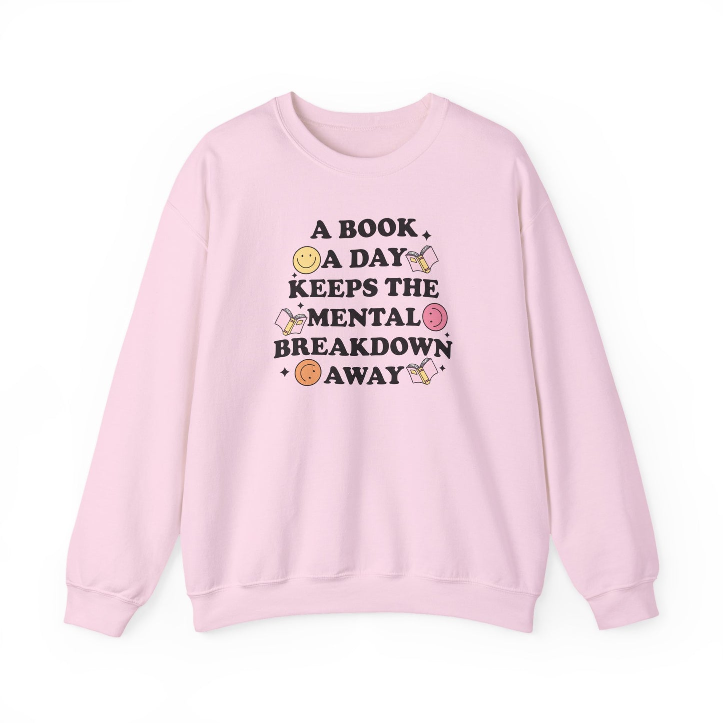 A Book A Day Keeps The Mental Breakdown Away Sweatshirt