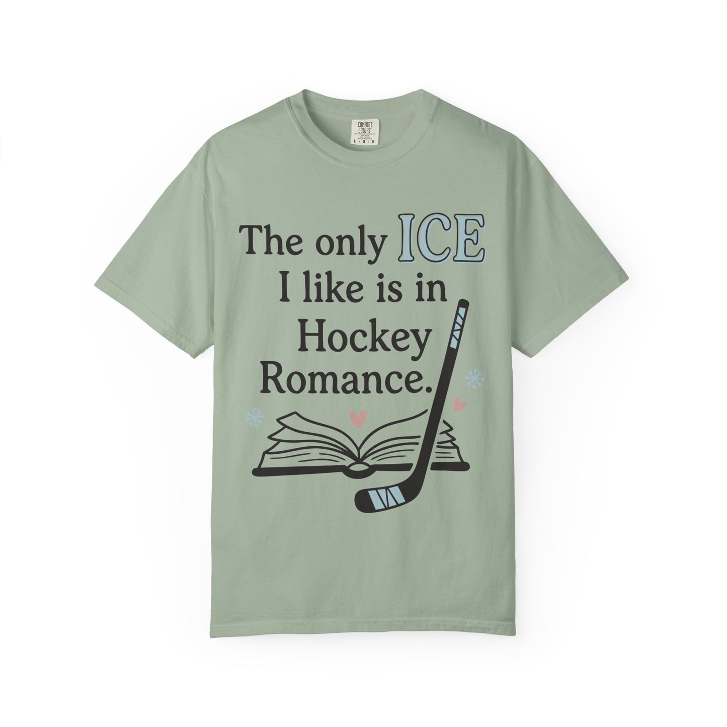 The Only Ice I Like Is In Hockey Romance T-Shirt