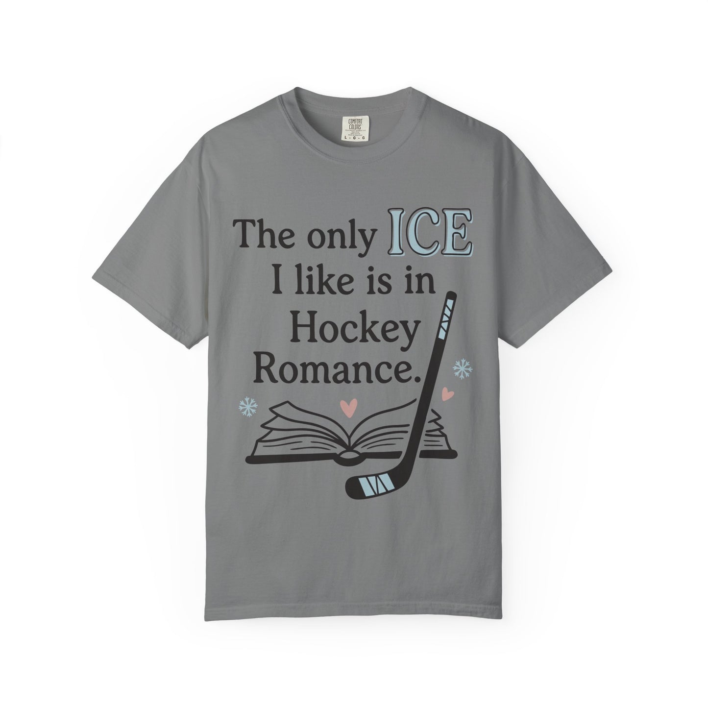 The Only Ice I Like Is In Hockey Romance T-Shirt