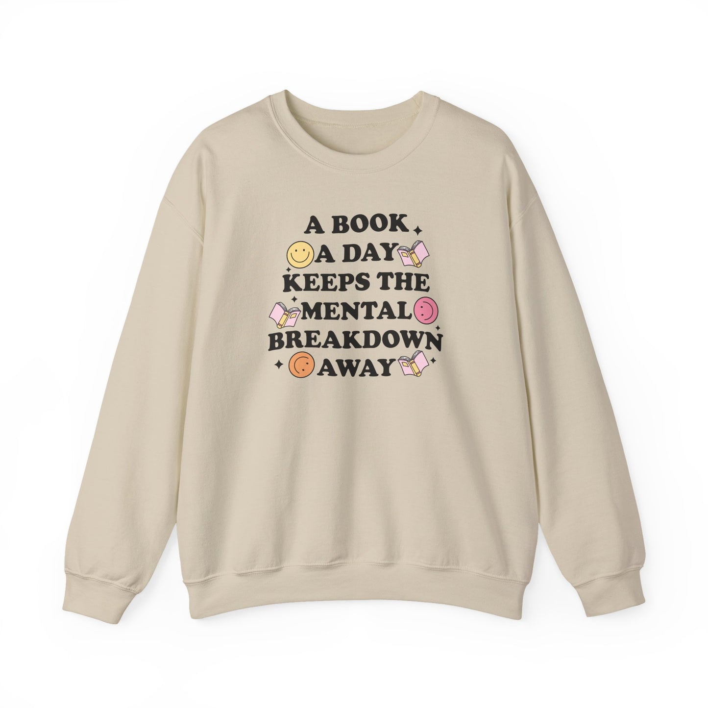 A Book A Day Keeps The Mental Breakdown Away Sweatshirt