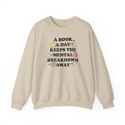 A Book A Day Keeps The Mental Breakdown Away Sweatshirt