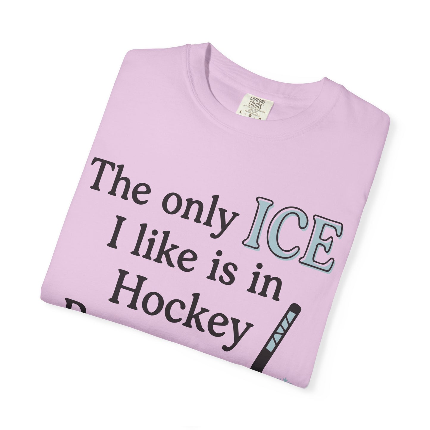 The Only Ice I Like Is In Hockey Romance T-Shirt