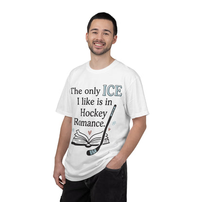 The Only Ice I Like Is In Hockey Romance T-Shirt