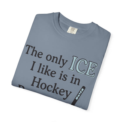 The Only Ice I Like Is In Hockey Romance T-Shirt