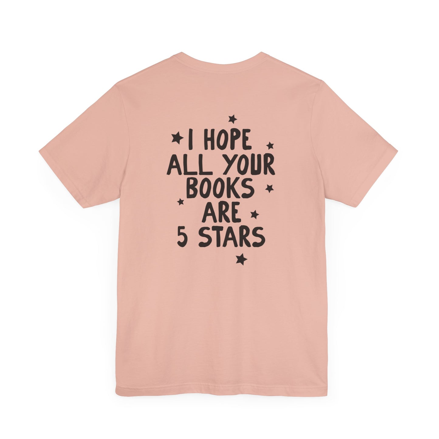 I Hope All Your Books Are 5 Stars” Bella + Canvas T-Shirt