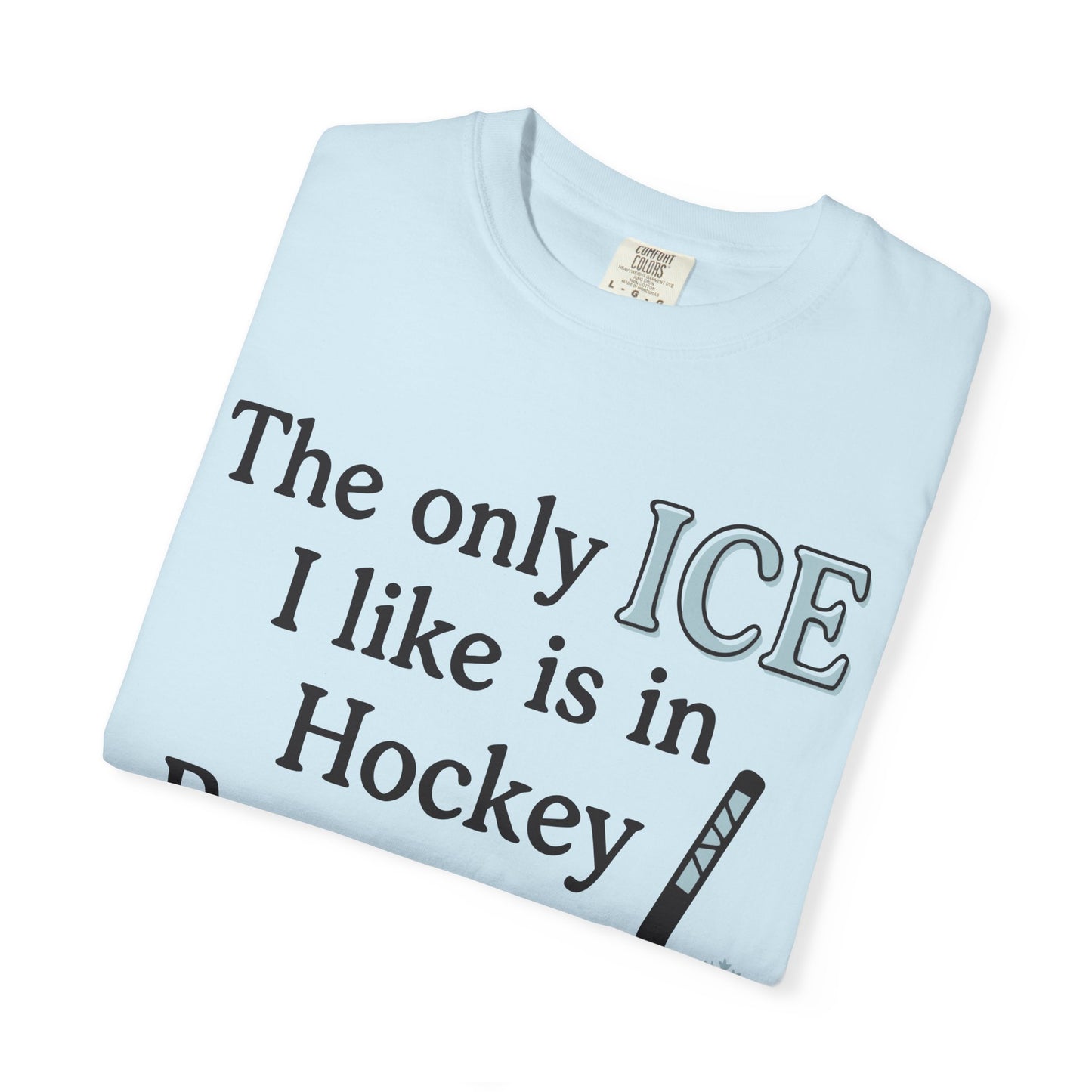 The Only Ice I Like Is In Hockey Romance T-Shirt