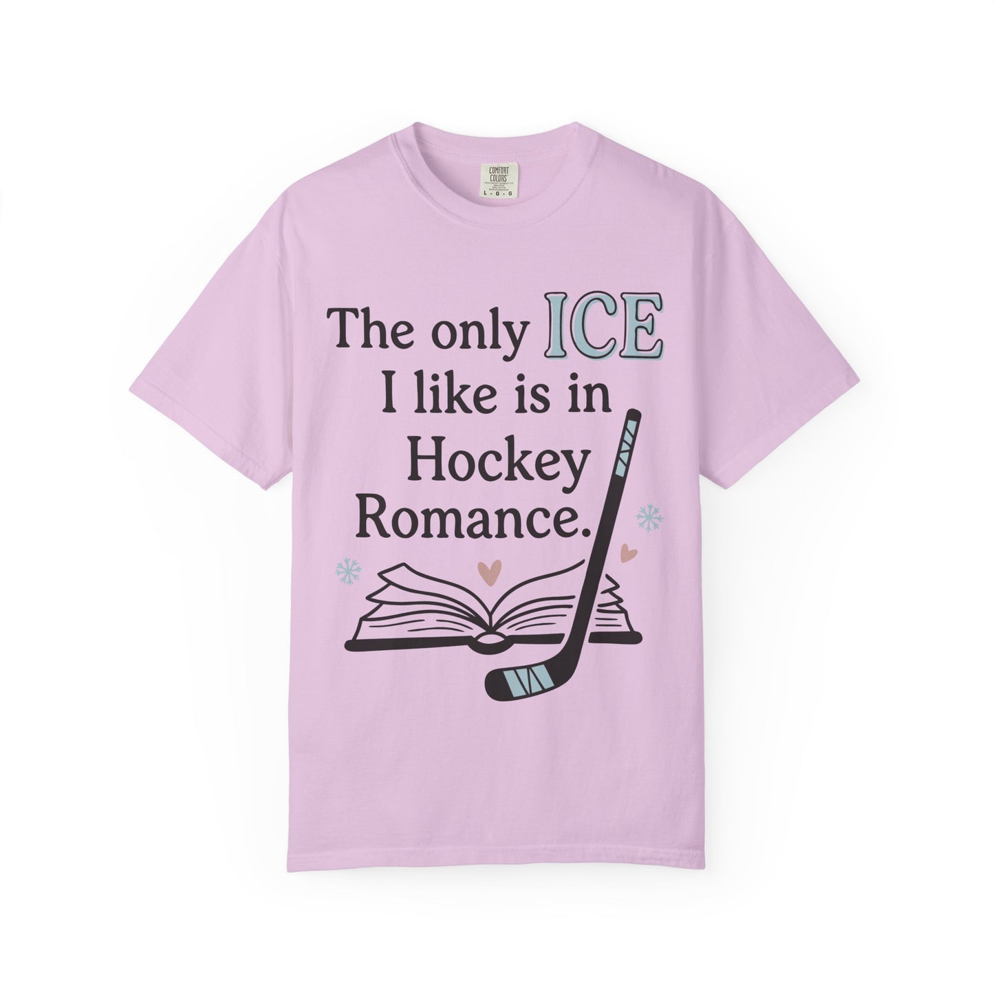 The Only Ice I Like Is In Hockey Romance T-Shirt