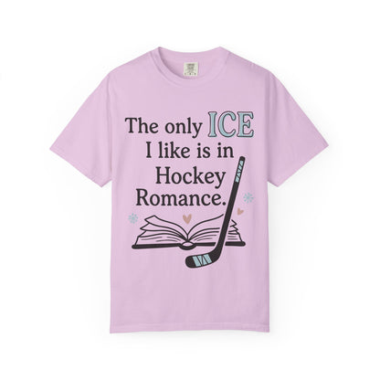 The Only Ice I Like Is In Hockey Romance T-Shirt