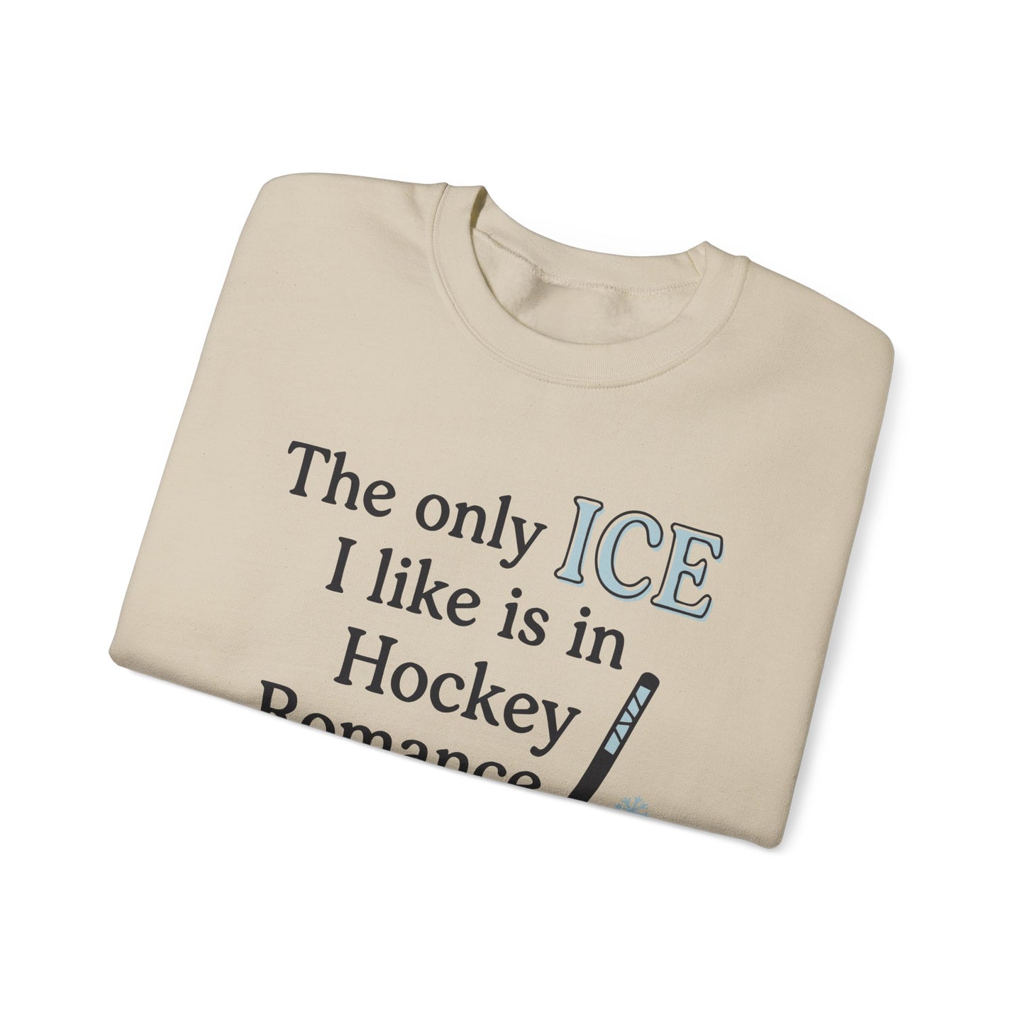The only ICE I like is in Hockey Romance Crewneck