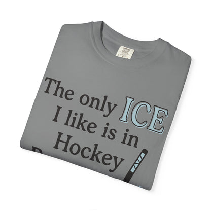The Only Ice I Like Is In Hockey Romance T-Shirt