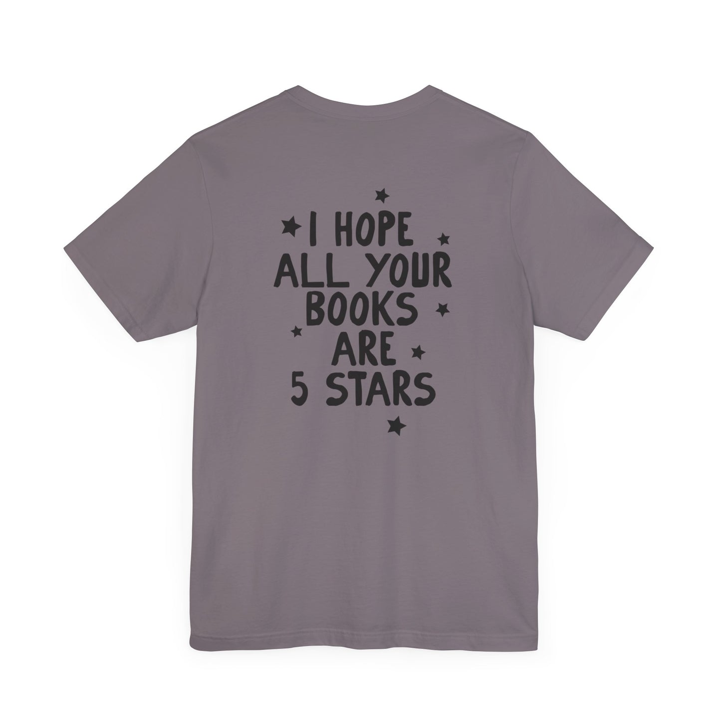I Hope All Your Books Are 5 Stars” Bella + Canvas T-Shirt