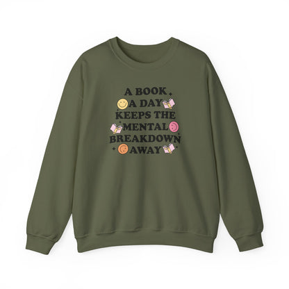 A Book A Day Keeps The Mental Breakdown Away Sweatshirt