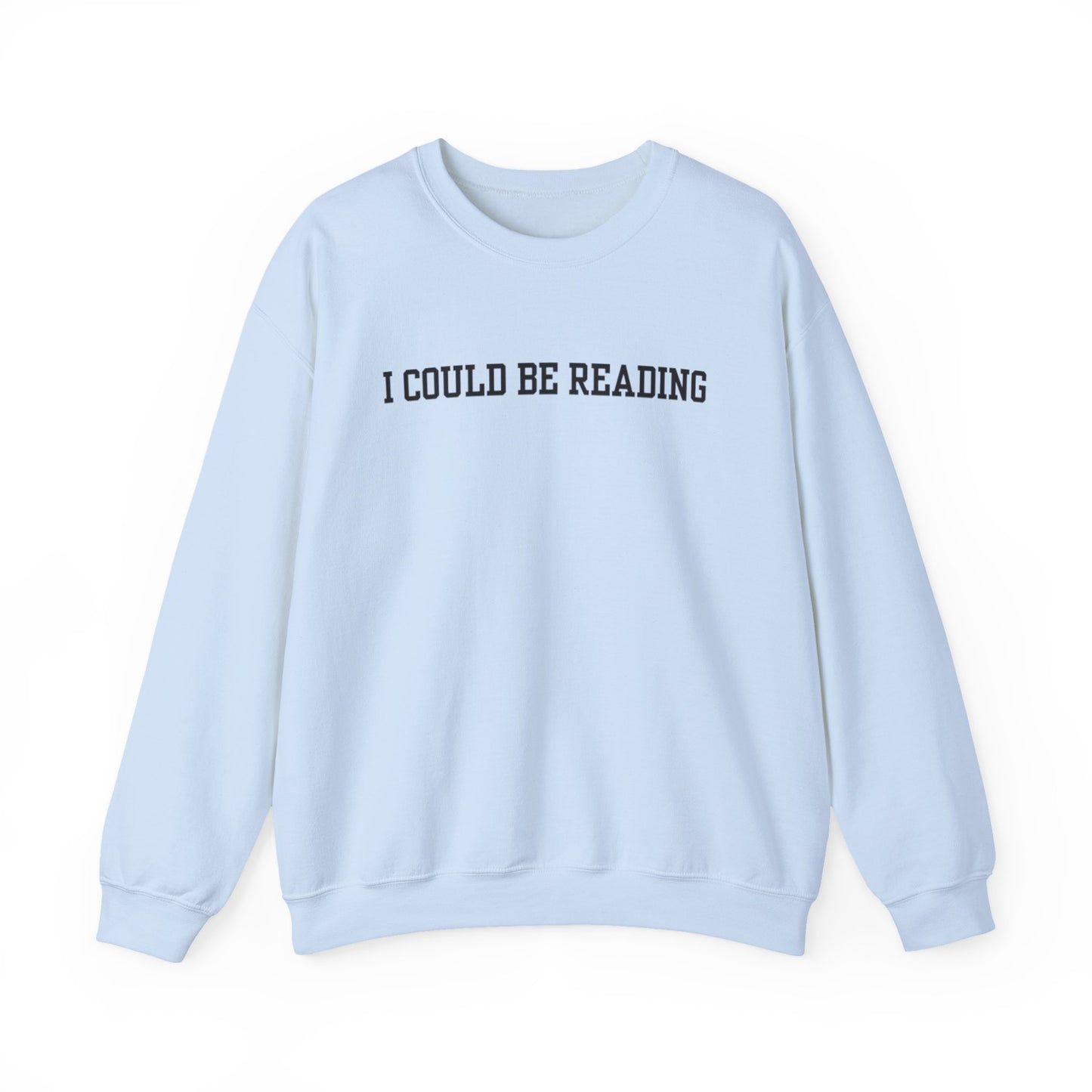 I Could Be Reading Crewneck Sweatshirt