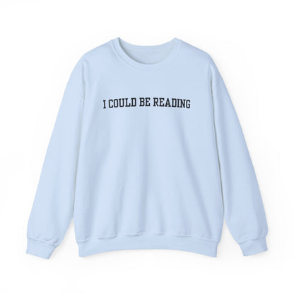 I Could Be Reading Crewneck Sweatshirt