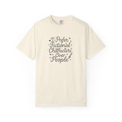 I Prefer Fictional Characters Over People Comfort Colors T-Shirt - Thespicyromancebookclub LLC